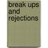 Break Ups And Rejections