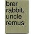 Brer Rabbit, Uncle Remus