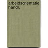 Arbeidsorientatie handl. by Eerden