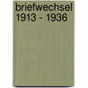 Briefwechsel 1913 - 1936 door Onbekend