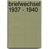 Briefwechsel 1937 - 1940 door Onbekend
