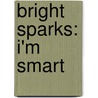 Bright Sparks: I'm Smart door Debra Landry