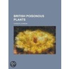 British Poisonous Plants door Captain Charles Johnson