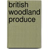 British Woodland Produce door J.R. Aaron