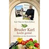 Bruder Karl kocht genial by Karl Thier