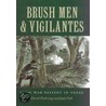 Brush Men And Vigilantes door Judy Falls