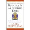 Buddha Is as Buddha Does door Lama Surya Das