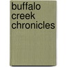 Buffalo Creek Chronicles door Gary Lantz