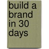 Build A Brand In 30 Days door Simon Middleton