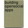 Building Opensocial Apps door Jessica Whyte
