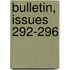 Bulletin, Issues 292-296
