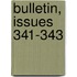 Bulletin, Issues 341-343