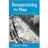 Bureaucratizing The Muse door Steven C. Dubin