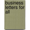 Business Letters For All door Bertha J. Naterop