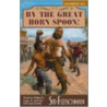 By the Great Horn Spoon! door Sid Fleischman