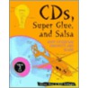 Cds, Super Glue, & Salsa door Sharon Rose