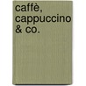 Caffè, Cappuccino & Co. by Walter Vogel