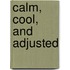 Calm, Cool, and Adjusted