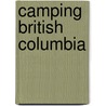 Camping British Columbia by Jayne Seagrave