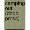 Camping Out (Dodo Press) door Charles Asbury Stephens