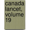 Canada Lancet, Volume 19 by Unknown