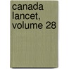 Canada Lancet, Volume 28 by Unknown