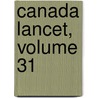 Canada Lancet, Volume 31 door Onbekend