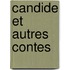 Candide Et Autres Contes