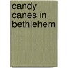 Candy Canes In Bethlehem door Traci Van Wagoner