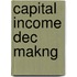 Capital Income Dec Makng