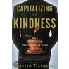 Capitalizing on Kindness door Kristin Tillquist