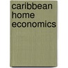 Caribbean Home Economics door Veda Gill