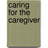 Caring for the Caregiver
