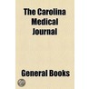 Carolina Medical Journal by Unknown Author