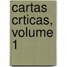 Cartas Crticas, Volume 1 door Francisco Alvarado