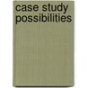 Case Study Possibilities door Ada Elliot Sheffield