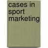 Cases In Sport Marketing door Mark McDonald