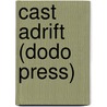 Cast Adrift (Dodo Press) door Timothy Shay Arthur