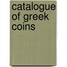 Catalogue Of Greek Coins door Reginald Stuart Poole