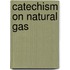 Catechism on Natural Gas