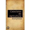 Catecismo De Agricultura door Onbekend