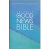 Catholic Good News Bible by Unknown