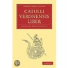 Catulli Veronensis Liber door Onbekend