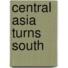 Central Asia Turns South door Richard W.T. Pomfret