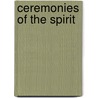Ceremonies Of The Spirit door Wendy Brown-Baez