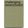 Challenging Retrenchment by Tore T. Petersen