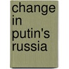 Change In Putin's Russia door Simon Pirani