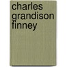 Charles Grandison Finney by George Frederick Wright