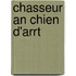 Chasseur an Chien D'Arrt