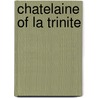 Chatelaine of La Trinite door Henry Blake Fuller